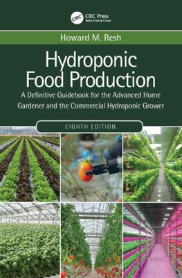 Hydroponic Food Production by Howard M. Resh