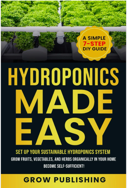 Hydroponics Made Easy by Grow Publishing